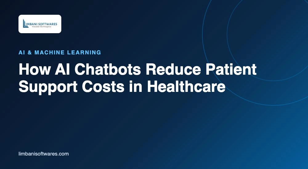 How AI Chatbots Reduce Patient Support Costs in Healthcare