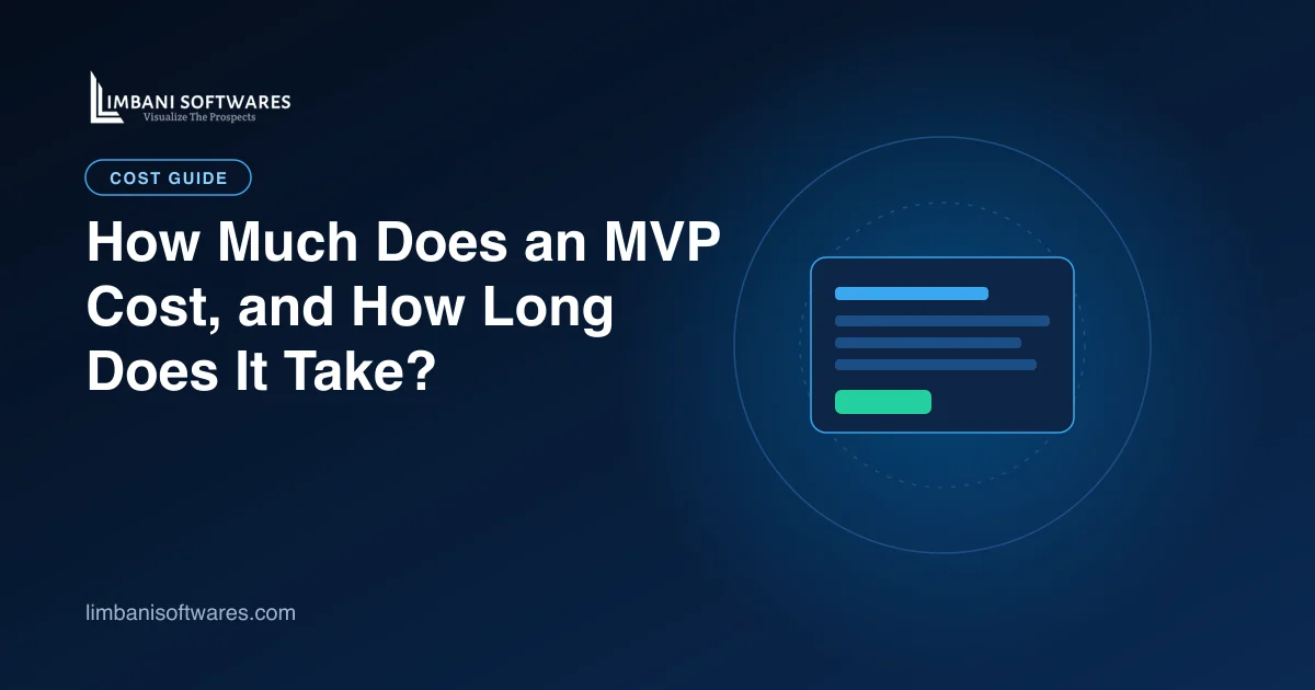 How Much Does an MVP Cost in 2026, and How Long Does It Take?